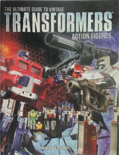 The Ultimate Guide to Vintage Transformers Action Figures - Mark Bellomo (ISBN 9781440246401)