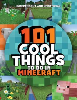 101 Cool Things to Do in Minecraft - Welbeck Children's Books (ISBN 9781804537718)