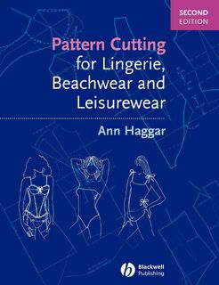 Pattern Cutting for Lingerie, Beachwear and Leisurewear - Ann Haggar (ISBN 9781405118583)