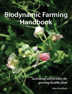 Biodynamic Farming Handbook - John Bradshaw (ISBN 9781912480937)