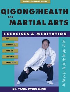 Qigong for Health & Martial Arts - Dr. Jwing-Ming Yang (ISBN 9781886969575)