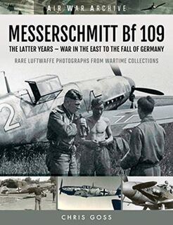 MESSERSCHMITT Bf 109 - Chris Goss (ISBN 9781473899483)