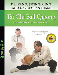 Tai Chi Ball Qigong - Dr. Jwing-Ming Yang, David W. Grantham (ISBN 9781594391996)
