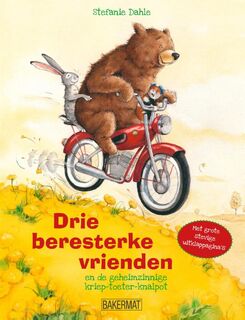 Drie beresterke vrienden en de geheimzinnige kriep-toeter-knalpot - Stefanie Dahle (ISBN 9789059244245)