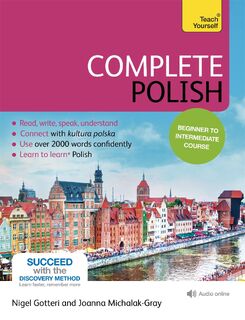 Complete Polish Beginner to Intermediate Course - Joanna Michalak-Gray, Nigel Gotteri (ISBN 9781444195286)