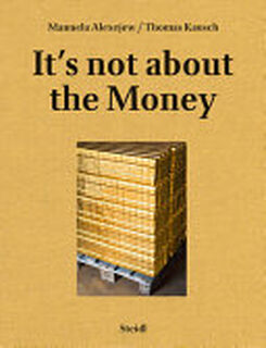 It's Not about the Money - Manuela Alexejew, Thomas Kausch (ISBN 9783958298989)