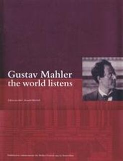 Gustav Mahler, the world listens - Donald Mitchell, Concertgebouw N.v.