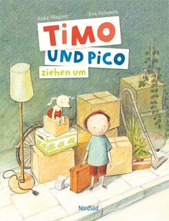 Timo und Pico ziehen um - Anke Wagner (ISBN 9783314100772)