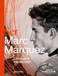 Ser Marc Márquez: Cómo Gano MIS Carreras - Gestalten (ISBN 9783967041071)