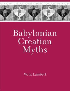Babylonian Creation Myths - W.G. Lambert (ISBN 9781575062471)