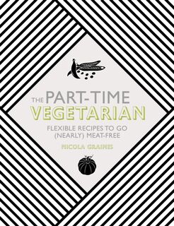 The Part-Time Vegetarian - Nicola Graimes (ISBN 9781848992658)