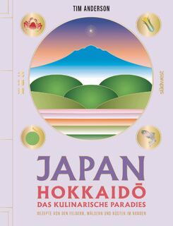 JAPAN, Hokkaid¿ das kulinarische Paradies - Tim Anderson (ISBN 9783517104010)
