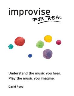 Improvise for Real - David Reed (ISBN 9780984686360)