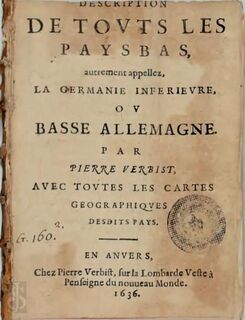 Description de touts les Paysbas, autrement appellez, la Germanie Inferieure, ou Basse Allemagne - Pieter Verbiest
