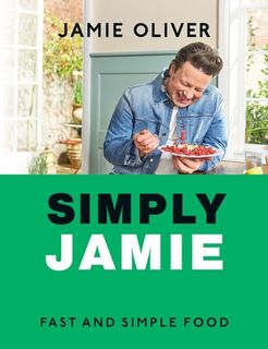 Simply Jamie: Fast & Simple Food [American Measurements] - Jamie Oliver (ISBN 9781250374004)