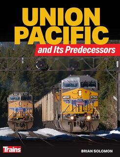UNION PACIFIC & ITS PREDECESSO - Brian Solomon (ISBN 9781627009263)