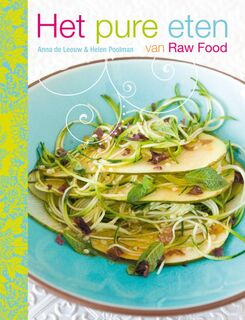 Het pure eten van Raw Food - Anna de Leeuw, Helen Poolman (ISBN 9789089890610)