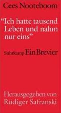 Ich hatte tausend Leben und nahm nur eines - Cees Nooteboom Ich hatte tausend Leben und nahm nur eines - Cees Nooteboom