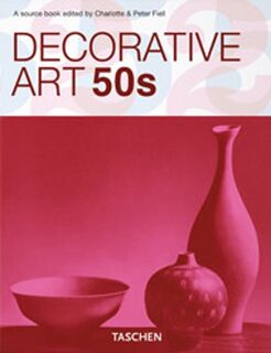 Decorative Art 50s - Charlotte Fiell, Peter Fiell (ISBN 9783836503105)