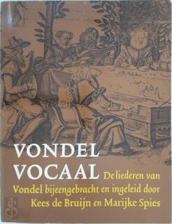 Vondel vocaal - Joost van den Vondel, Kees de Bruijn, Marijke Spies (ISBN 9789023006299)