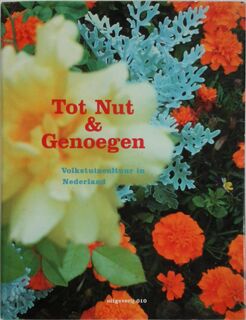 Tot nut & genoegen: volkstuinencultuur in Nederland - Caroline Zeevat (ISBN 9789064504709)