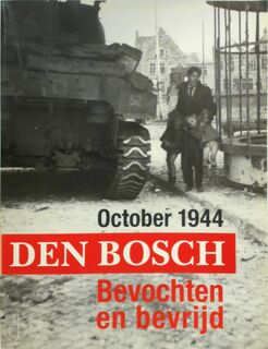 October 1944, Den Bosch - L. van Gent (ISBN 9789066301924)