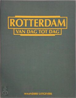 Rotterdam van dag tot dag - (ISBN 9789040005251)