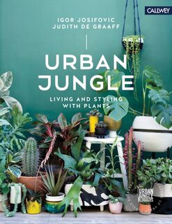 Urban jungle: living and styling with plants - Judith Graaf De (ISBN 9783766722447)