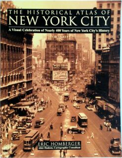The Historical Atlas Of New York City - Eric Homberger (ISBN 9780805060041)