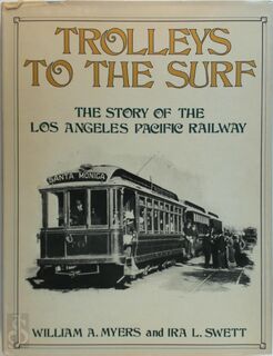 Trolleys to the Surf - William A. Myers, Ira L. Swett (ISBN 9780916374228)