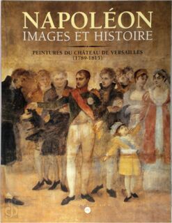 Napoléon - Yveline Cantarel-Besson, Claire Constans, Bruno Foucart (ISBN 9782711841240)