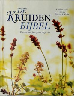 De kruidenbijbel - Carolin Foley, Jill Nice, Marcus A. Webb (ISBN 9789089983701)