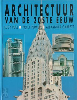 Architectuur van de 20ste eeuw - Lucy Peel, Polly Powell, Alexander Garrett, Wilma Visser, Ron de Heer (ISBN 9789061135593)