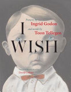 I Wish - Toon Tellegen (ISBN 9781939810328)