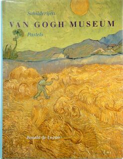 Van Gogh Museum: Schilderijen en Pastels - Ronald de Leeuw (ISBN 9789066301603)