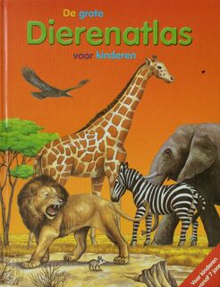 De grote dierenatlas voor kinderen - Hans G. Schellenberger, Maren Von Klitzing, Céline Jongert, Christina Schoneveld, Textcase (ISBN 9789052952321)