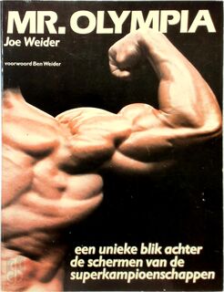 Mr. Olympia - Joe Weider, Ben Weider (ISBN 9789032803407)