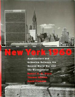 New York 1960: Architecture and Urbanism Between the Second World War and the Bicentennial - Robert A. M. Stern, Thomas Mellins (ISBN 9783822877418)