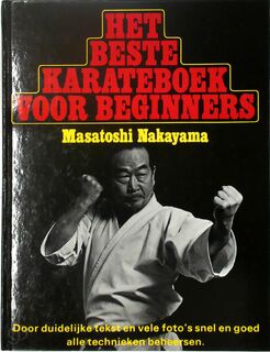 Het beste karateboek voor beginners - Nakayama Masatoshi, Radboud Witteling (ISBN 9789060570500)