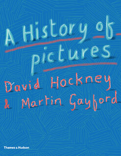 A History of Pictures - David Hockney, Martin Gayford (ISBN 9780500239490)