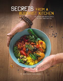 Secrets from a Buddhist kitchen - Stichting Maitreya Instituut (ISBN 9789071886300)