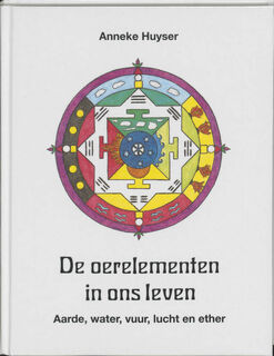De oerelementen in ons leven - Anneke Huyser (ISBN 9789020270051)