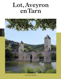 Lot-Aveyron-Tarn - Ellen De Vriend (ISBN 9789493358454)