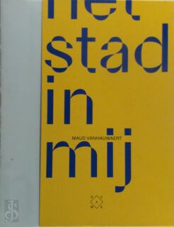 Het stad in mij - Maud Vanhauwaert (ISBN 9789493168091)
