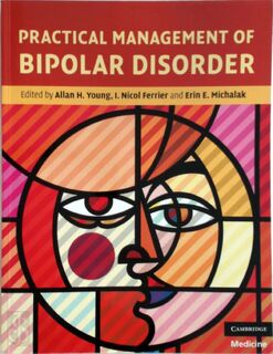 Practical Management of Bipolar Disorder - Allan H. (Edit) Young, I. Nicol (Edit) Ferrier, Erin E. (Edit) Michalak (ISBN 9780521734899)