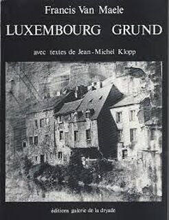 Luxembourg Grund de Francis Van Maele - Francis van Maele