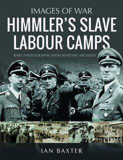 Himmler's Slave Labour Camps - Ian Baxter (ISBN 9781036103392)