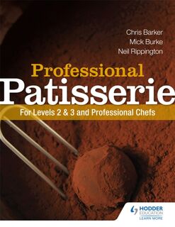 Professional Patisserie: For Levels 2, 3 and Professional Chefs - Neil Rippington, Mick Burke, Chris Barker (ISBN 9781444196443)