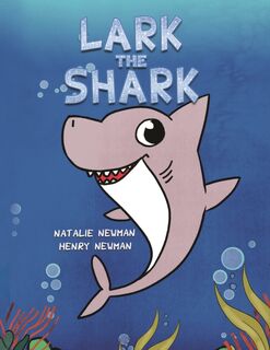 Lark the Shark - Natalie Newman (ISBN 9781528991063)