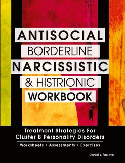 Antisocial, Borderline, Narcissistic and Histrionic Workbook - Daniel J Fox (ISBN 9781559570183)